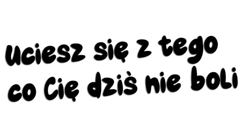 naklejka-uciesz-sie-z-tego-co-cie-dzis-nie-boli.jpg
