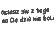 naklejka-uciesz-sie-z-tego-co-cie-dzis-nie-boli-grafitowa.jpg