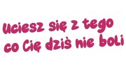 naklejka-uciesz-sie-z-tego-co-cie-dzis-nie-boli-rozowa.jpg