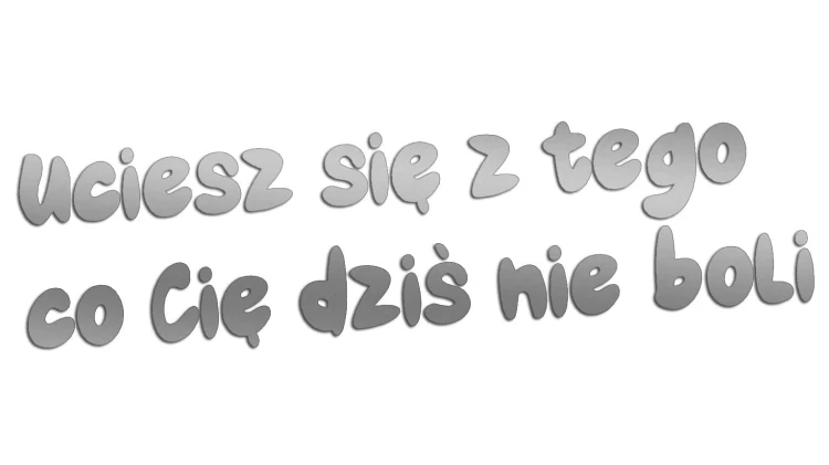 naklejka-uciesz-sie-z-tego-co-cie-dzis-nie-boli-srebrna.jpg