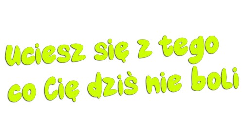 naklejka-uciesz-sie-z-tego-co-cie-dzis-nie-boli-zolta-neon.jpg