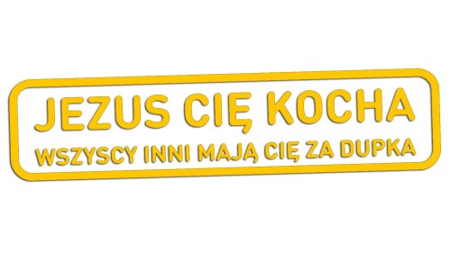naklejka-jezus-cie-kocha-wszyscy-inni-maja-cie-za-dupka-zolta.jpg