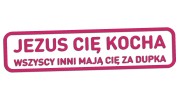 naklejka-jezus-cie-kocha-wszyscy-inni-maja-cie-za-dupka-rozowa.jpg
