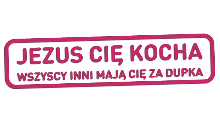 naklejka-jezus-cie-kocha-wszyscy-inni-maja-cie-za-dupka-rozowa.jpg
