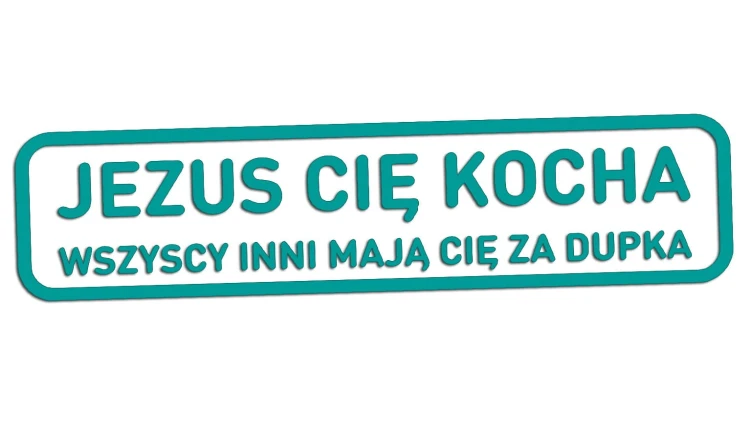 naklejka-jezus-cie-kocha-wszyscy-inni-maja-cie-za-dupka-turkusowa.jpg