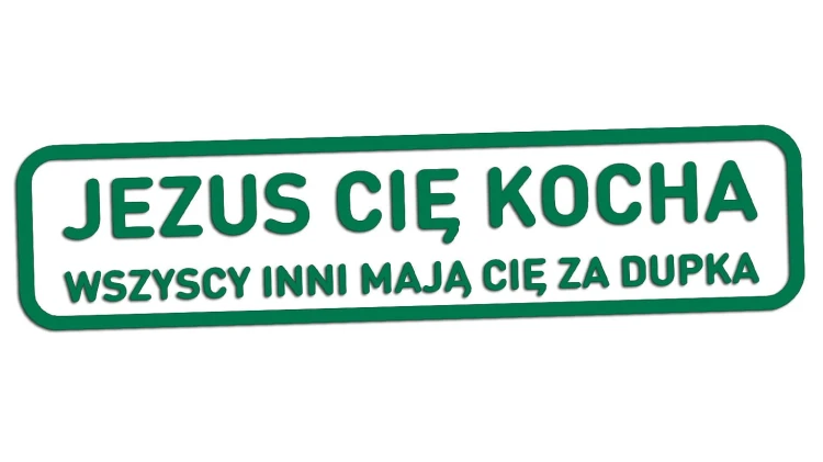 naklejka-jezus-cie-kocha-wszyscy-inni-maja-cie-za-dupka-zielona.jpg