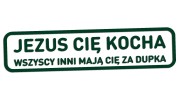 naklejka-jezus-cie-kocha-wszyscy-inni-maja-cie-za-dupka-ciemny-zielony.jpg