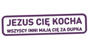 naklejka-jezus-cie-kocha-wszyscy-inni-maja-cie-za-dupka-fioletowa.jpg
