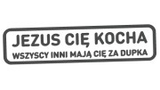 naklejka-jezus-cie-kocha-wszyscy-inni-maja-cie-za-dupka-grafitowa.jpg