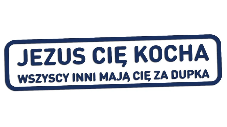 naklejka-jezus-cie-kocha-wszyscy-inni-maja-cie-za-dupka-granatowa.jpg
