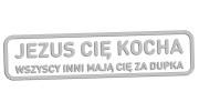 naklejka-jezus-cie-kocha-wszyscy-inni-maja-cie-za-dupka-jasny-szary.jpg
