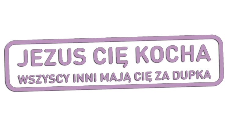 naklejka-jezus-cie-kocha-wszyscy-inni-maja-cie-za-dupka-liliowa.jpg
