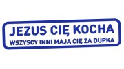 naklejka-jezus-cie-kocha-wszyscy-inni-maja-cie-za-dupka-modrakowa.jpg