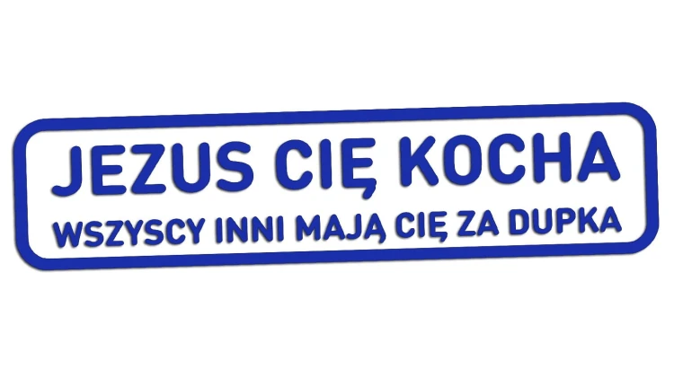 naklejka-jezus-cie-kocha-wszyscy-inni-maja-cie-za-dupka-modrakowa.jpg