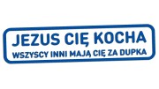 naklejka-jezus-cie-kocha-wszyscy-inni-maja-cie-za-dupka-niebieska.jpg