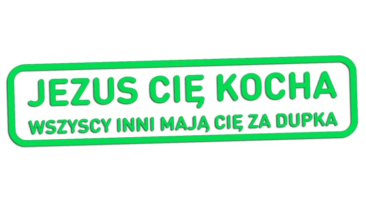 naklejka-jezus-cie-kocha-wszyscy-inni-maja-cie-za-dupka-zielona-neon.jpg