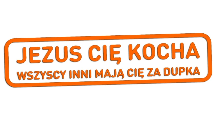 naklejka-jezus-cie-kocha-wszyscy-inni-maja-cie-za-dupka-pomaranczowa-neon.jpg