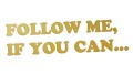 naklejka-follow-me-if-you-can-zlota.jpg