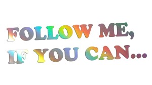 FOLLOW ME IF YOU CAN... - holograficzna