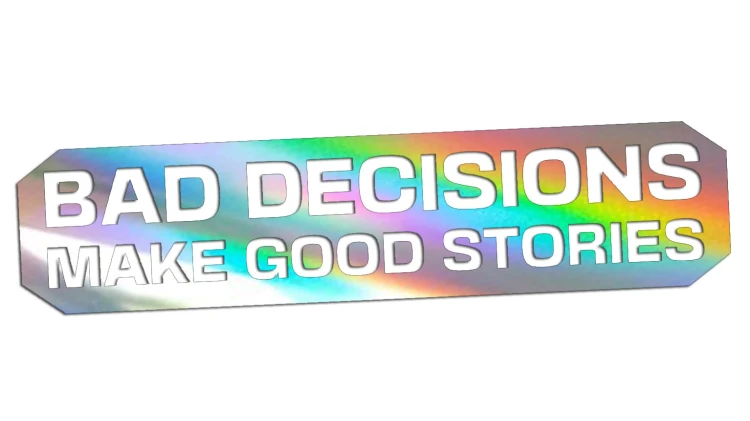 naklejka-bad-decisions-make-good-stories-holograficzna.jpg