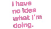 naklejka-i-have-no-idea-what-im-doing-jasny-rozowy.jpg