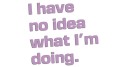 naklejka-i-have-no-idea-what-im-doing-liliowa.jpg