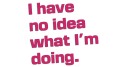 naklejka-i-have-no-idea-what-im-doing-rozowa.jpg