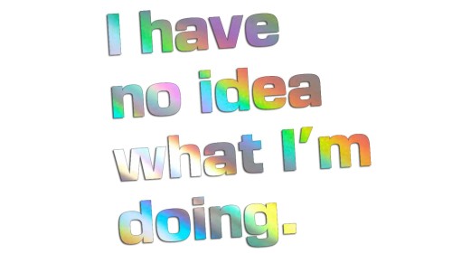 naklejka-i-have-no-idea-what-im-doing-holograficzna.jpg