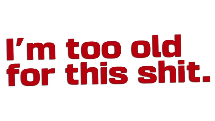 naklejka-im-too-old-for-this-shit-czerwona.jpg
