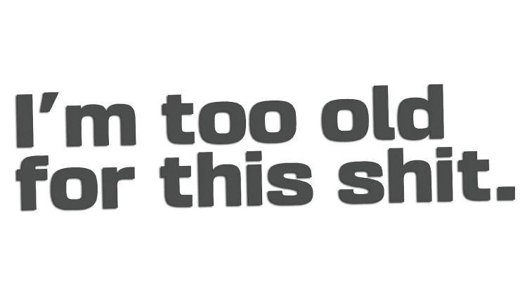 naklejka-im-too-old-for-this-shit-grafitowa.jpg