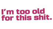 naklejka-im-too-old-for-this-shit-rozowa.jpg