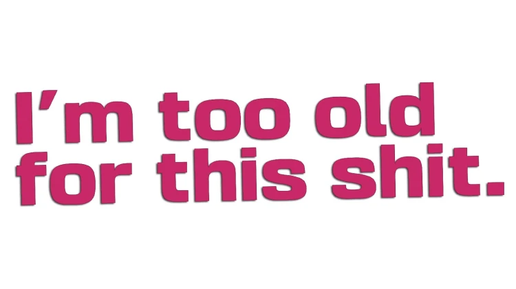 naklejka-im-too-old-for-this-shit-rozowa.jpg
