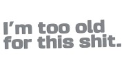 naklejka-im-too-old-for-this-shit-szara.jpg