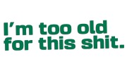 naklejka-im-too-old-for-this-shit-zielona.jpg