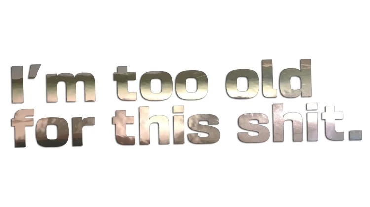 naklejka-im-too-old-for-this-shit-chrom.jpg