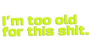 naklejka-im-too-old-for-this-shit-zolta-neon.jpg