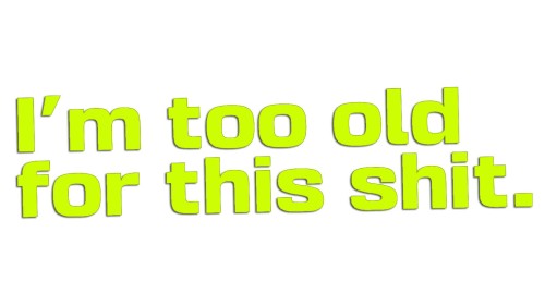naklejka-im-too-old-for-this-shit-zolta-neon.jpg