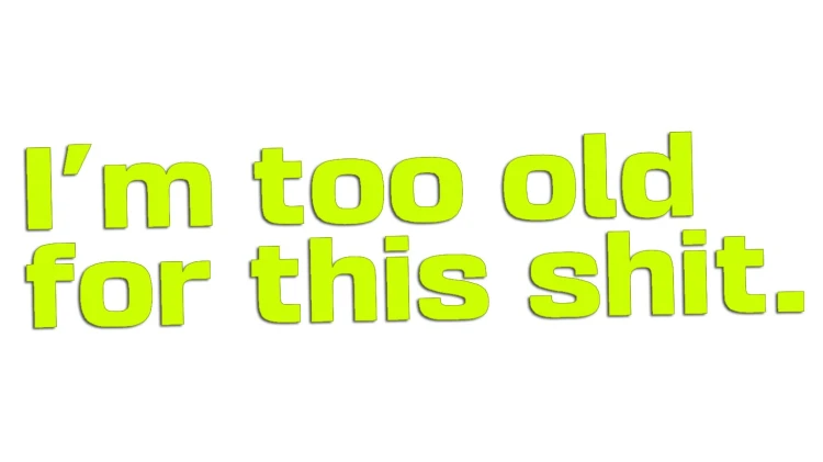 naklejka-im-too-old-for-this-shit-zolta-neon.jpg