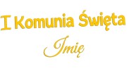naklejka-I-komunia-swieta-imie-zolta.jpg