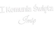 naklejka-I-komunia-swieta-imie-biala.jpg