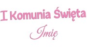 naklejka-I-komunia-swieta-imie-jasny-rozowy.jpg