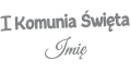 naklejka-I-komunia-swieta-imie-szara.jpg