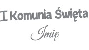 naklejka-I-komunia-swieta-imie-szara.jpg
