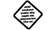 naklejka-jesli-szukasz-znaku-aby-napic-sie-wieczorem-oto-on.jpg