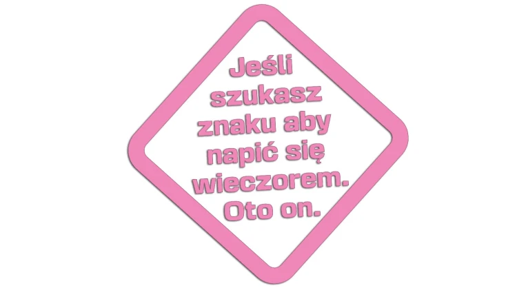 naklejka-jesli-szukasz-znaku-aby-napic-sie-wieczorem-oto-on-jasny-rozowy.jpg
