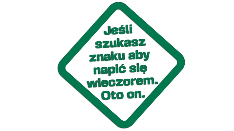 naklejka-jesli-szukasz-znaku-aby-napic-sie-wieczorem-oto-on-zielona.jpg
