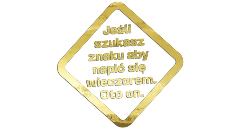 naklejka-jesli-szukasz-znaku-aby-napic-sie-wieczorem-oto-on-zloty-chrom.jpg