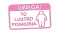 naklejka-uwaga-to-lustro-pogrubia-jasny-rozowy.jpg