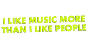 I LIKE MUSIC MORE THAN I LIKE PEOPLE - kolory neonowe
