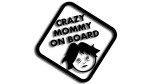 Naklejka CRAZY MOMMY ON BOARD - szalona mama w aucie - kolory - połysk/mat